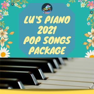 Pop Songs Piano Cover Package by Lu in 2021