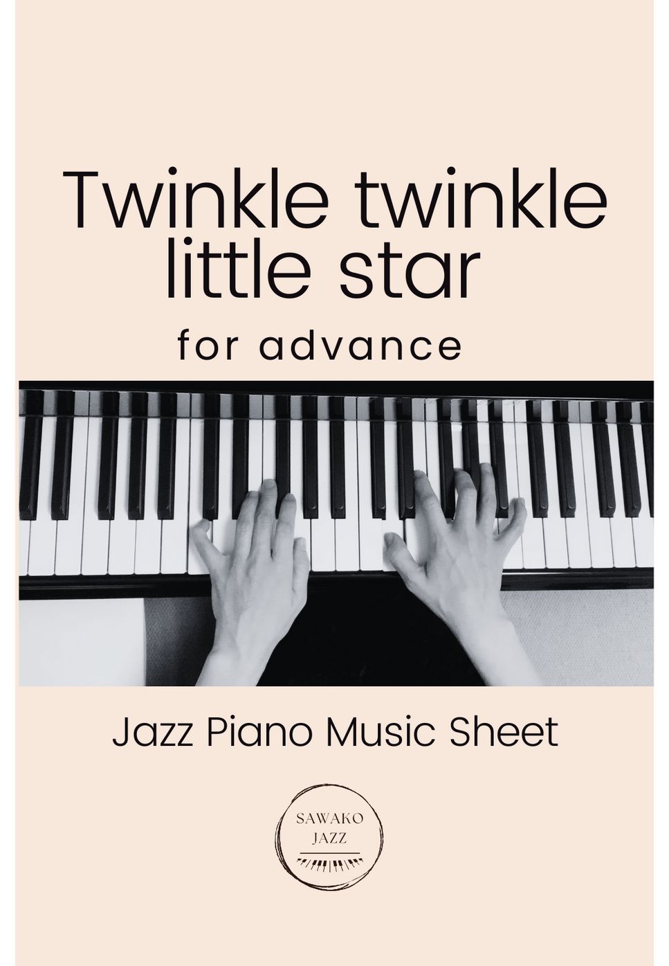 Twinkle Twinkle Little Star(Jazz piano for advance) (piano solo / jazz (for advance)) by Sawako Hyodo