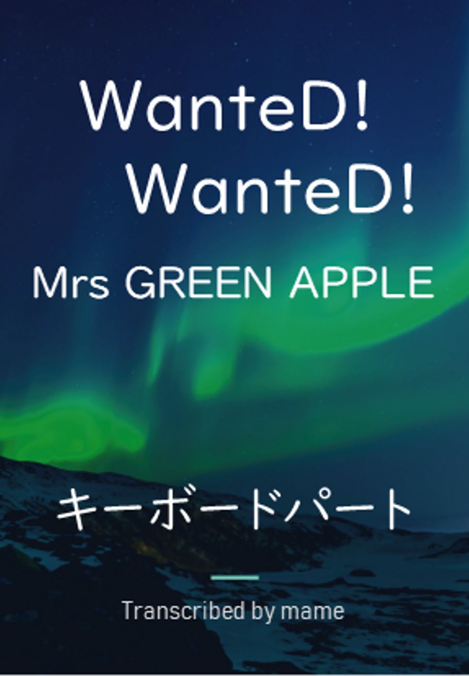 Mrs GREEN APPLE - WanteD! WanteD! (キーボードパート) by mame