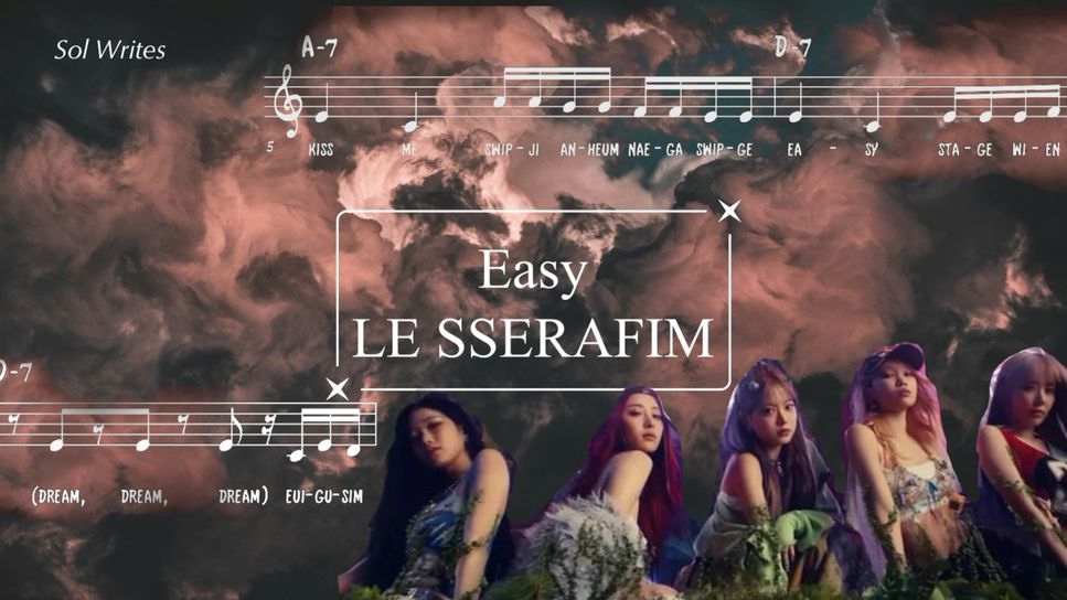 LE SSERAFIM - Easy (ENG Lead sheet - Chords & Romanized lyrics) by Sol Writes
