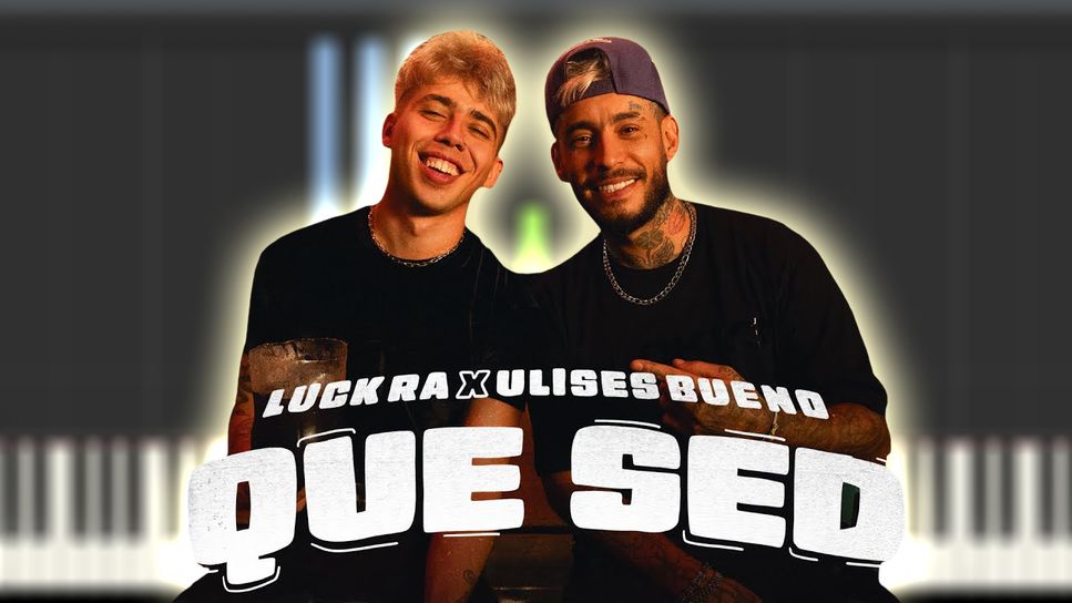 Luck Ra, Ulises Bueno - QUE SED