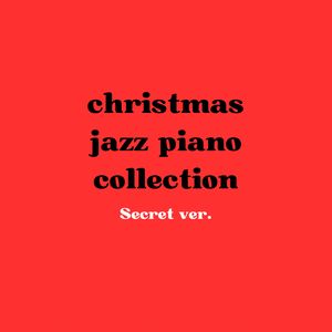 Christmas jazz piano collection(Secret ver.)