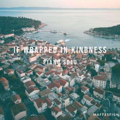 If Wrapped in Kindness