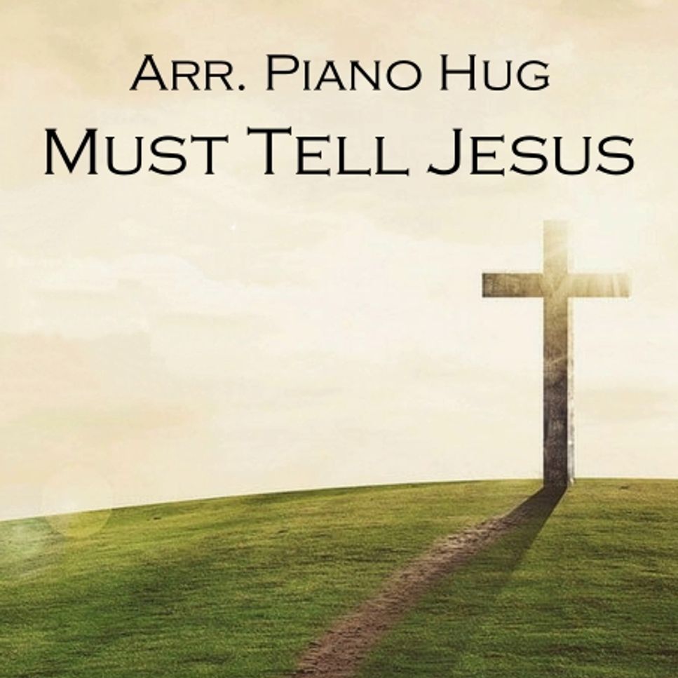 L.David - Must Tell Jesus (내 모든 시험 무거운 짐을) by Piano Hug