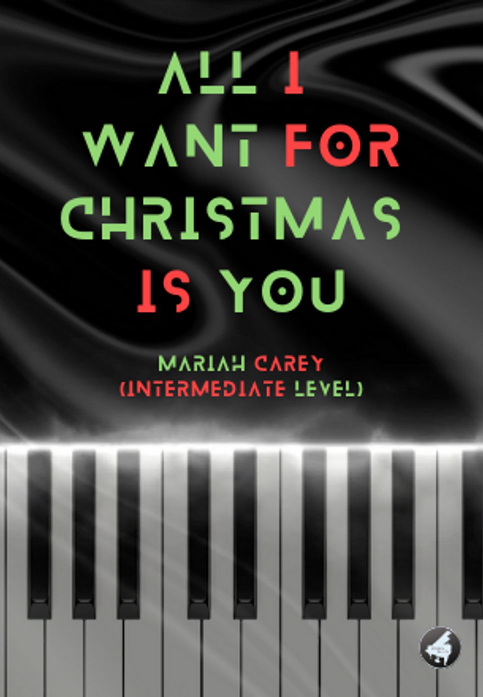 Mariah Carey - All I Want for Christmas is You (Intermediate Level) by Aldora Davita