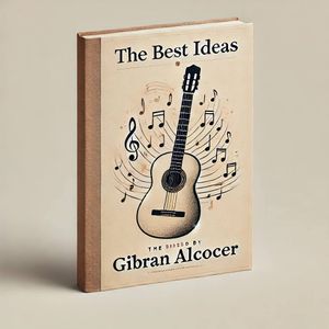 The Best Ideas by Gibran Alcocer