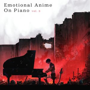 Emotional Anime on Piano - Vol. 3: Complete Score