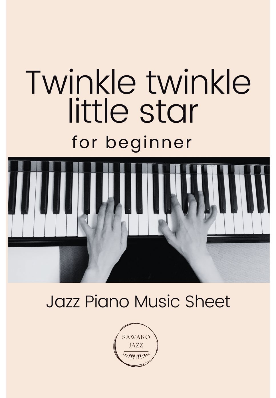 Twinkle Twinkle Little Star(Jazz piano for beginner) (piano solo / jazz (for beginner)) by Sawako Hyodo