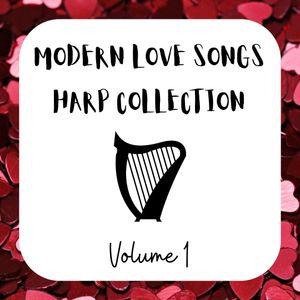 Modern Love Songs Harp Collection (Vol. 1)