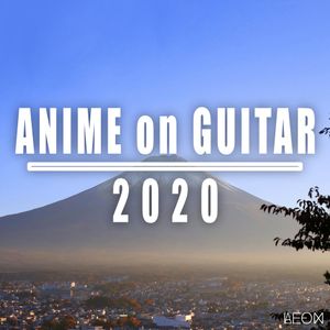Anime on Guitar 2020