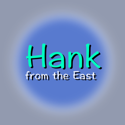 HankfromtheEast