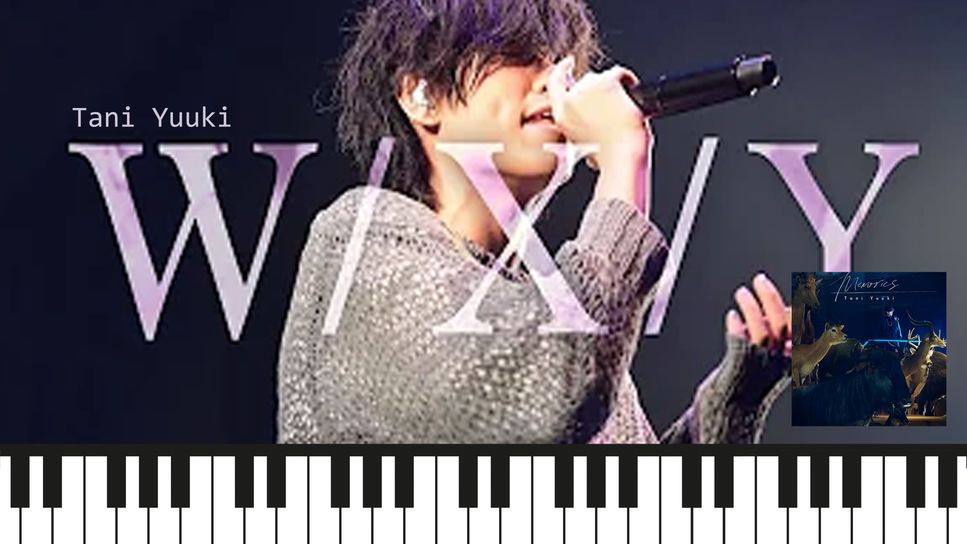 Tani Yuuki - W/X/Y (Short ver.) by Piano. by mio
