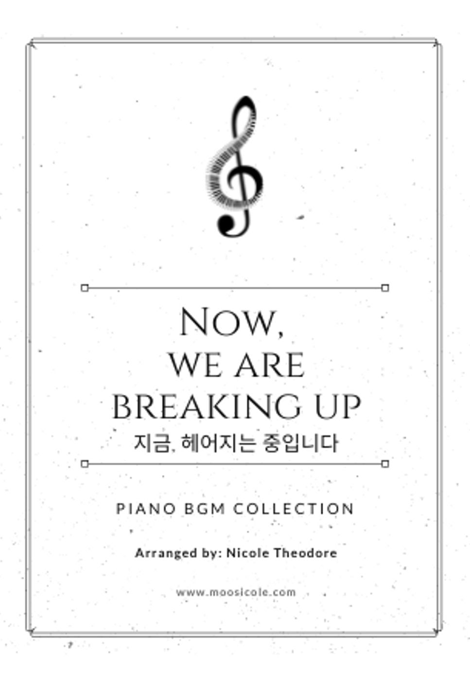 Now, We are Breaking Up PIANO BGM COLLECTION 1 - Now, We are Breaking Up PIANO BGM COLLECTION 1 by Nicole Theodore (moosicole)