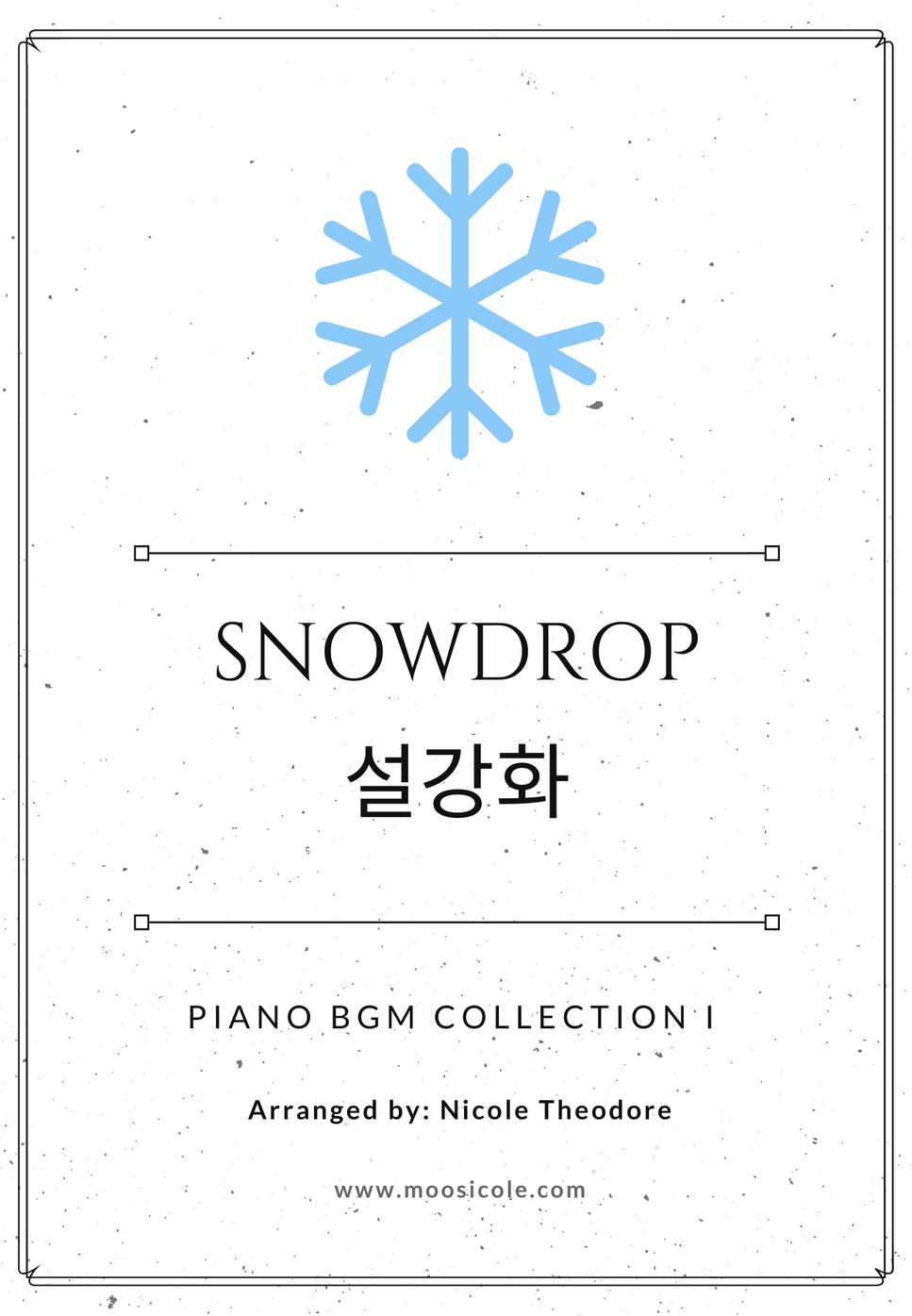 Snowdrop - Snowdrop Piano BGM Album I by Nicole Theodore (moosicole)