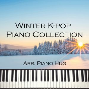 Winter K-pop Piano Collection☕ (13Songs)