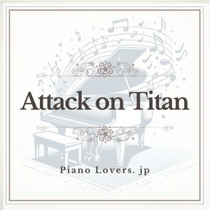 【Attack on Titan】Piano sheet music collection