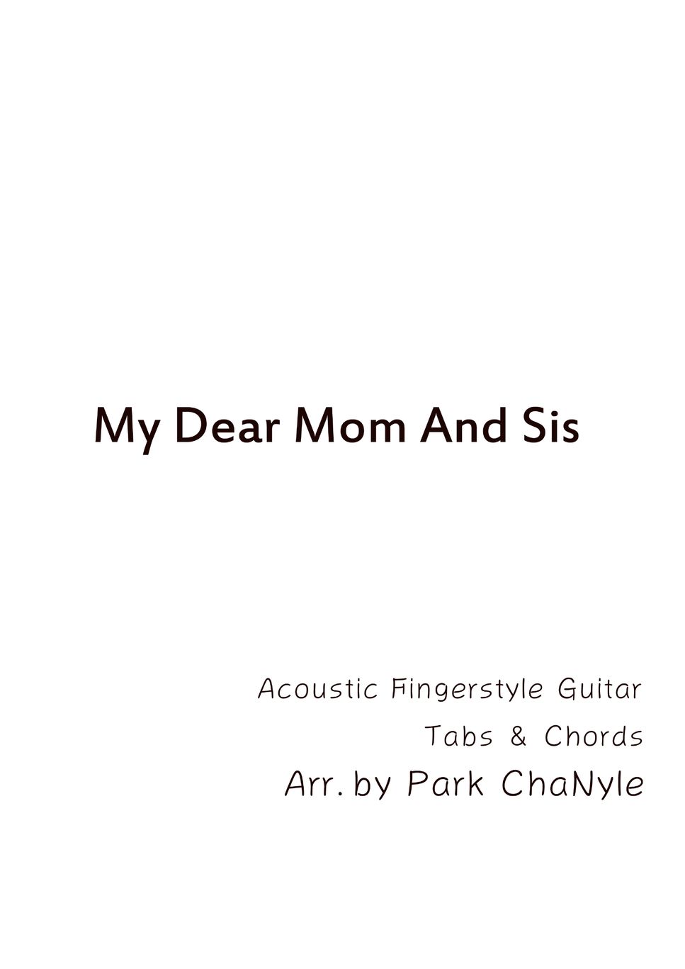 My Dear Mom And Sis(Arr.by Park ChaNyle) (Acoustic Fingerstyle Guitar