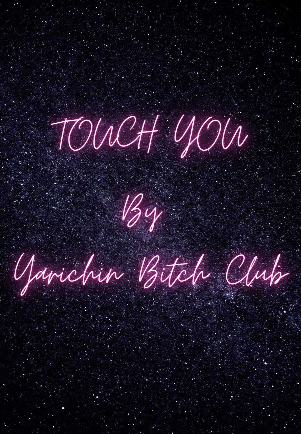 Yarichin Bitch Club - TOUCH YOU by Esther