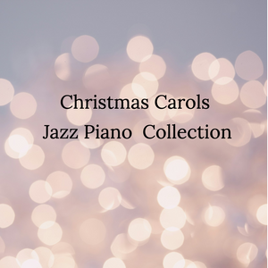 Christmas Carols Jazz Piano Collection