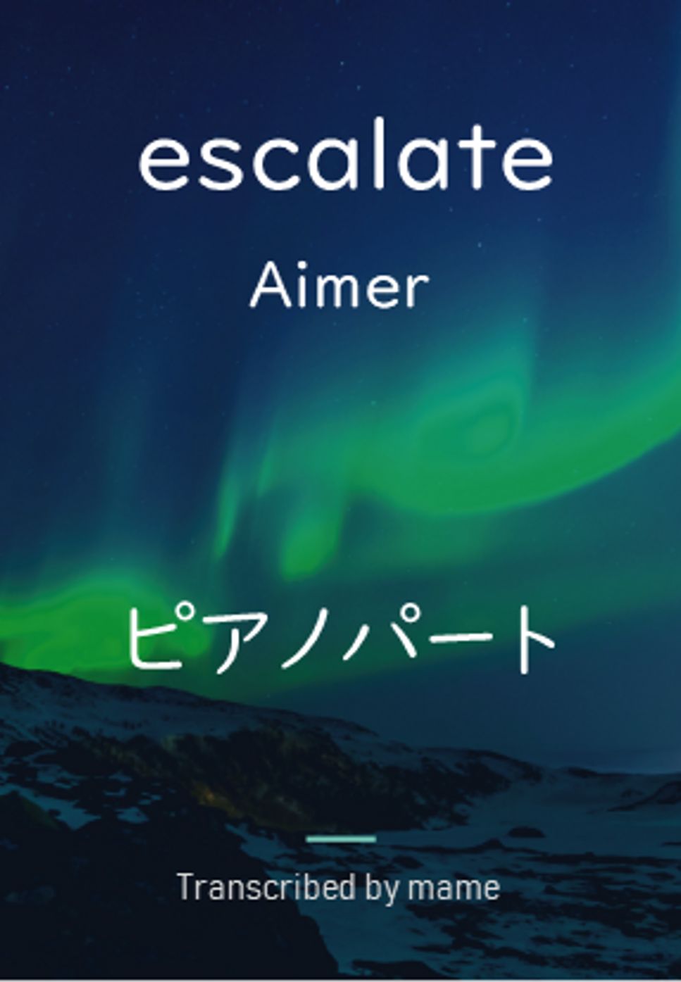 Aimer - escalate (piano part) by mame