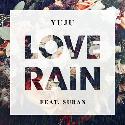 유주 (YUJU) - Love Rain (Feat. 수란)