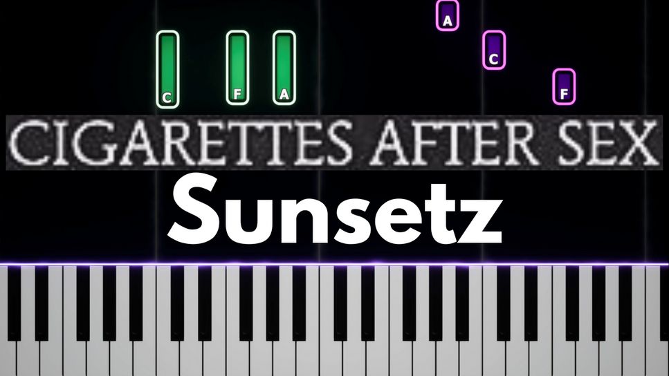 Cigarettes After Sex - Sunsetz by SheetMusicSimply