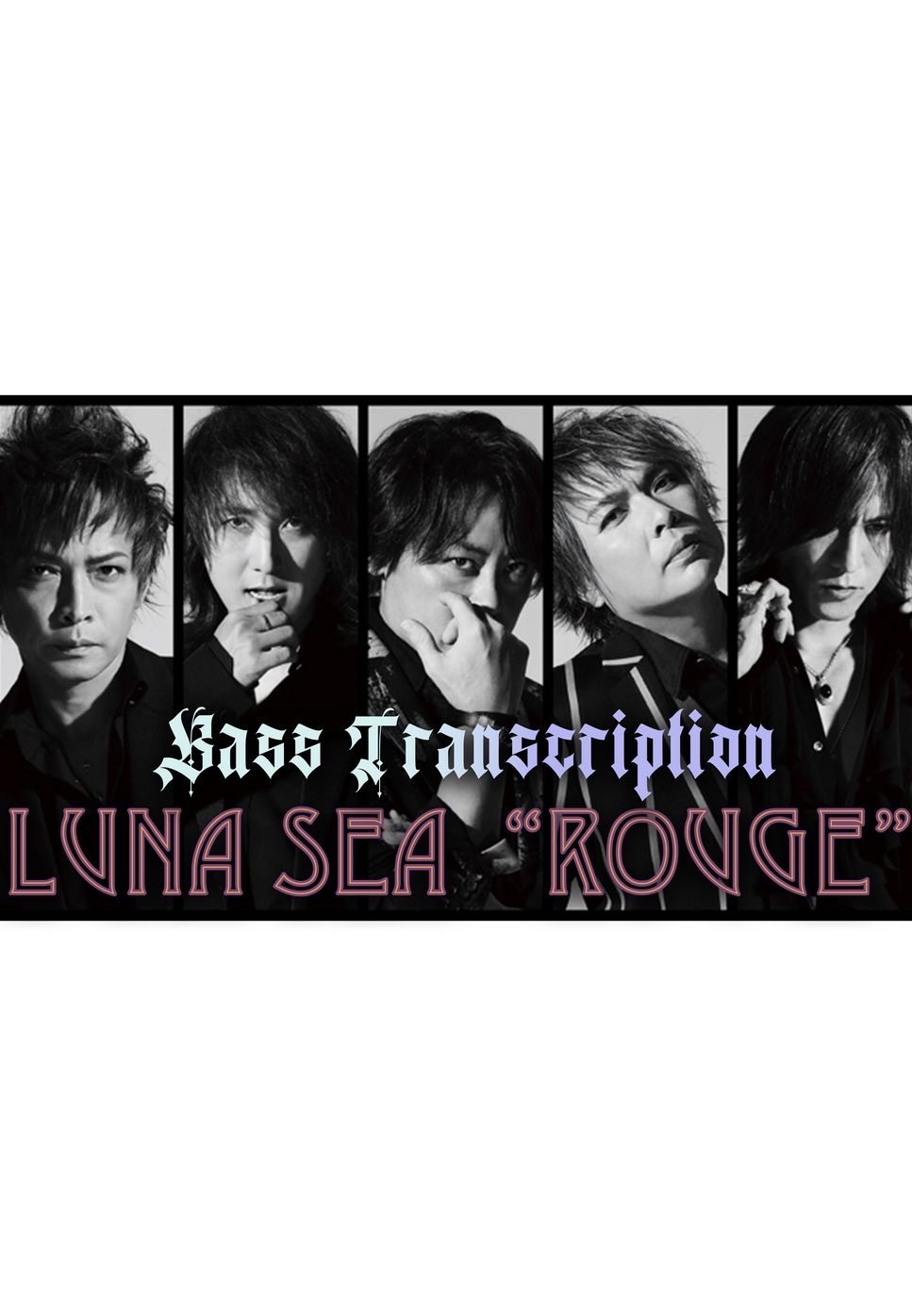 Luna Sea - Rouge (Bass Guitar Score) by Jonathan Lai