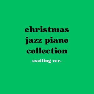 Christmas jazz piano collection (exciting ver.)