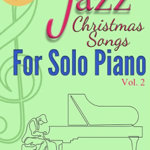Jazz Christmas Songs - For Solo Piano Book vol.2