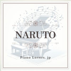 【NARUTO】Piano sheet music collection