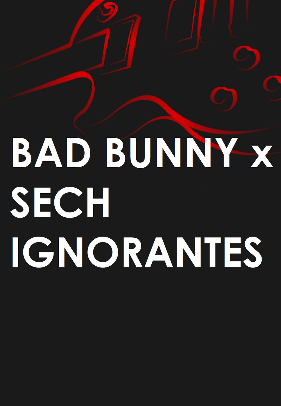 BAD BUNNY x SECH - IGNORANTES by Mario Serrato