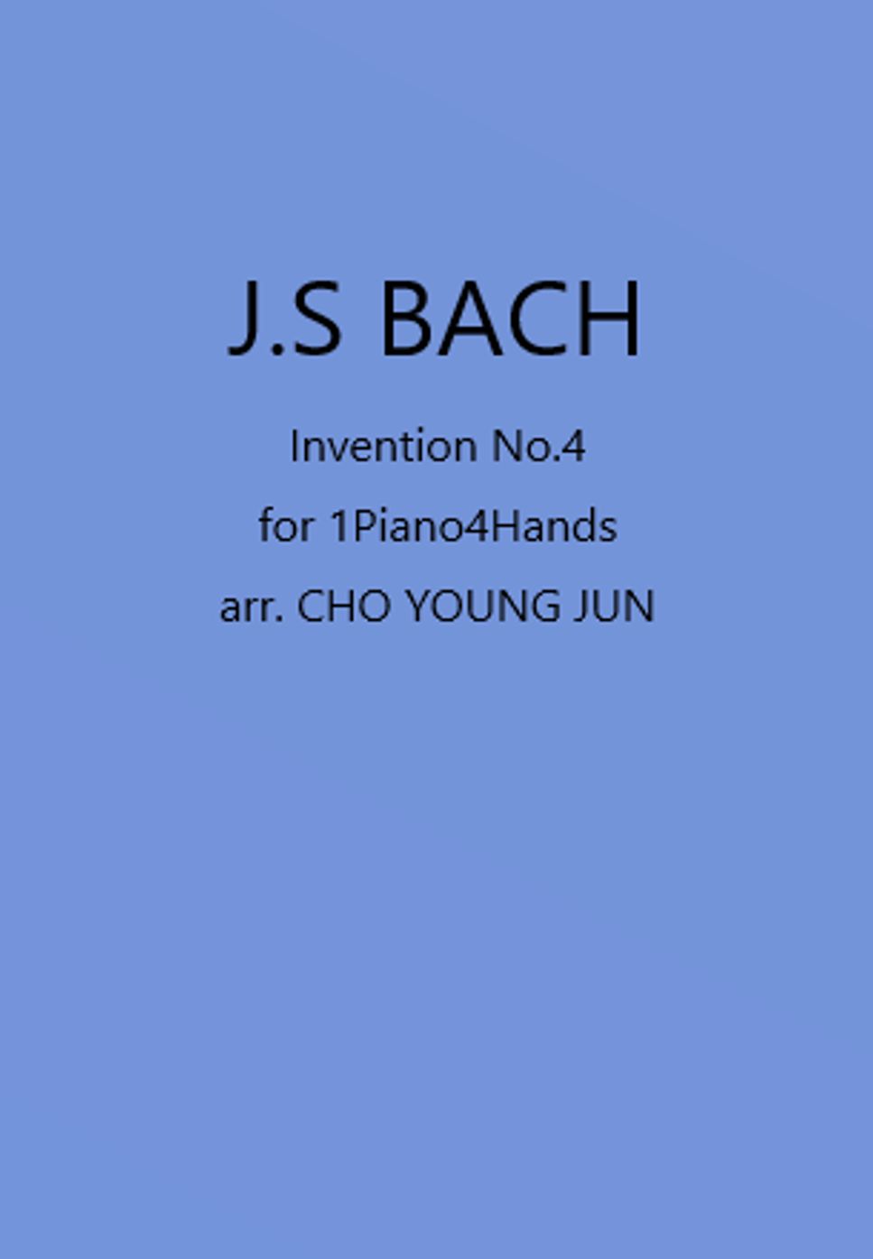 J.S Bach - J.S Bach Invention No.4 (J.S Bach Invention No.4 for 1Piano4Hands) by CHO YOUNG JUN