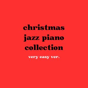 Christmas jazz piano collection (very easy ver.)