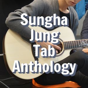 Exclusive Sungha Jung Tab Anthology