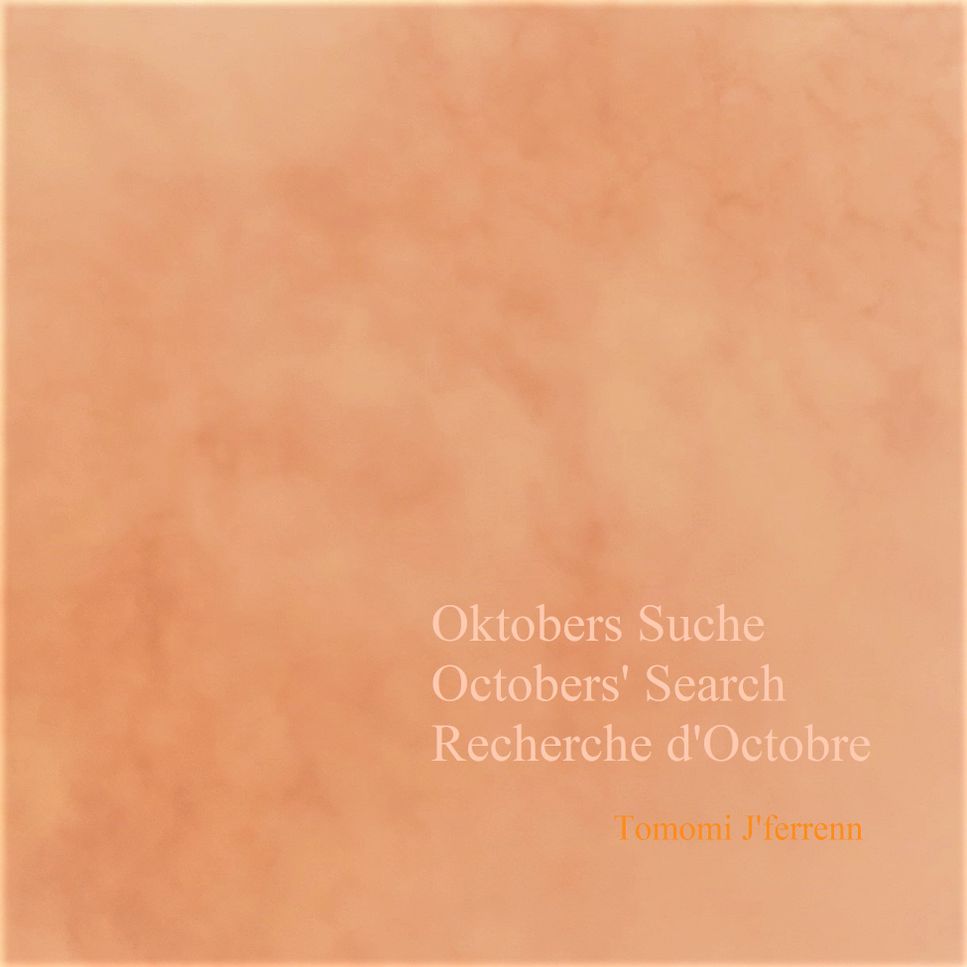 Oktobers Suche/Octobers' Search/Recherche d'Octobre [Pianoforte, con Ossia] 2020-2022