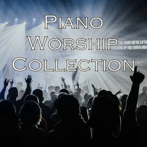 Piano Worship Collection🎹