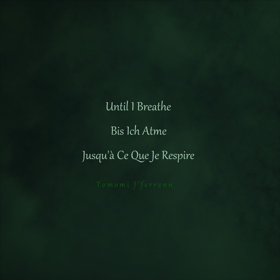 Until I Breathe/Bis Ich Atme/Jusqu'à Ce Que Je Respire [Pianoforte] 2017-2022