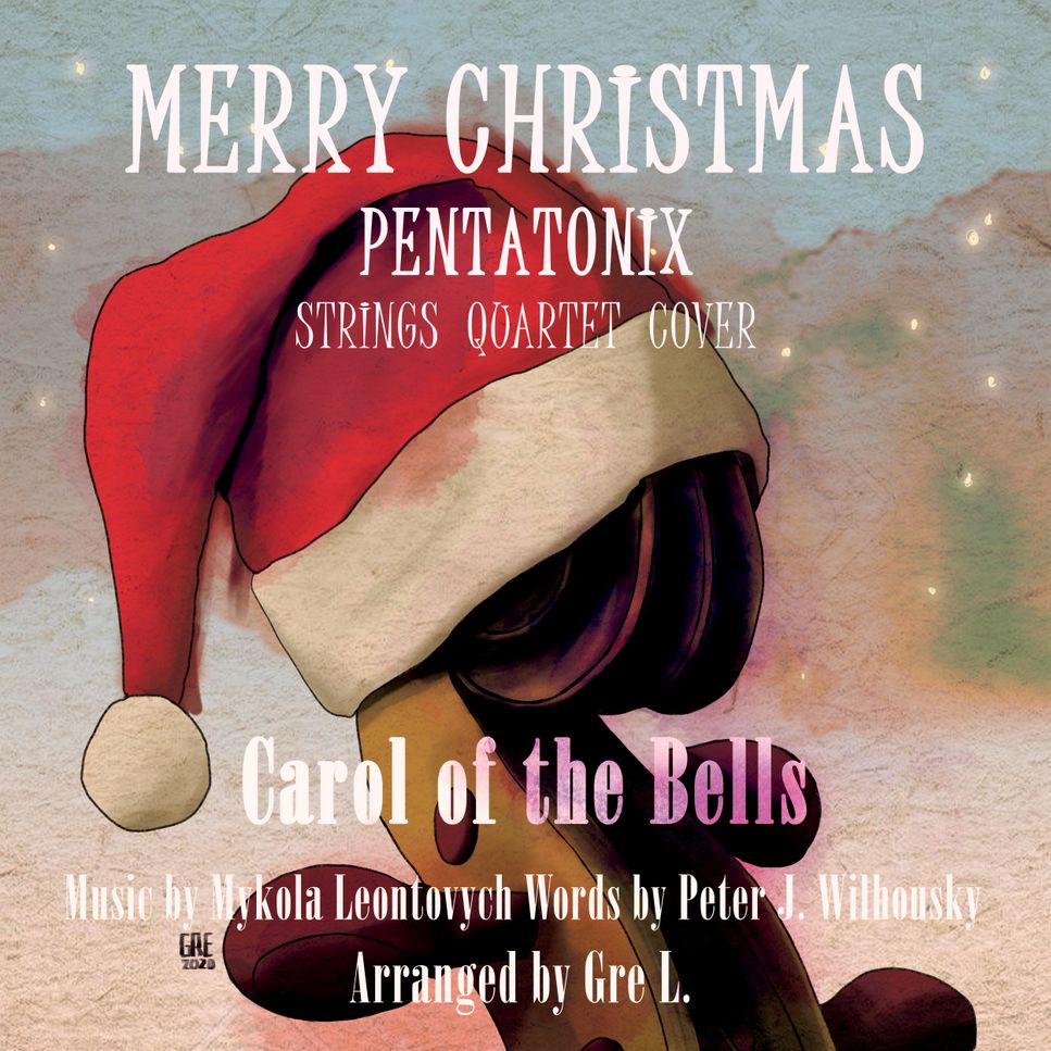 Mykola Leontovych - CAROL OF THE BELLS - Pentatonix (Strings Quartet) by Gre L.