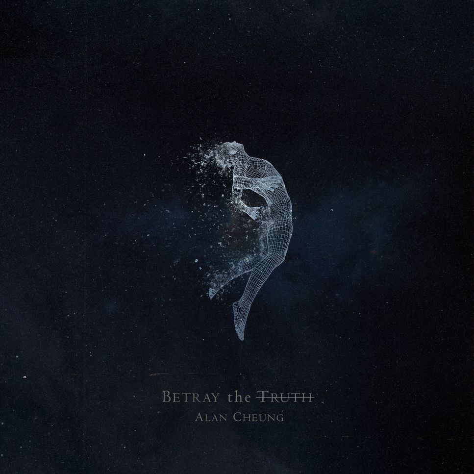 Alan Cheung - Betray the Truth
